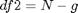 $df2 = N - g$