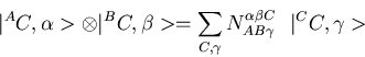 \begin{displaymath}\vert^AC,\alpha>\otimes \vert^BC,\beta>= \sum_{C,\gamma}
N_{AB\gamma}^{\alpha\beta C}\,\,\,\, \vert^CC,\gamma>
\end{displaymath}